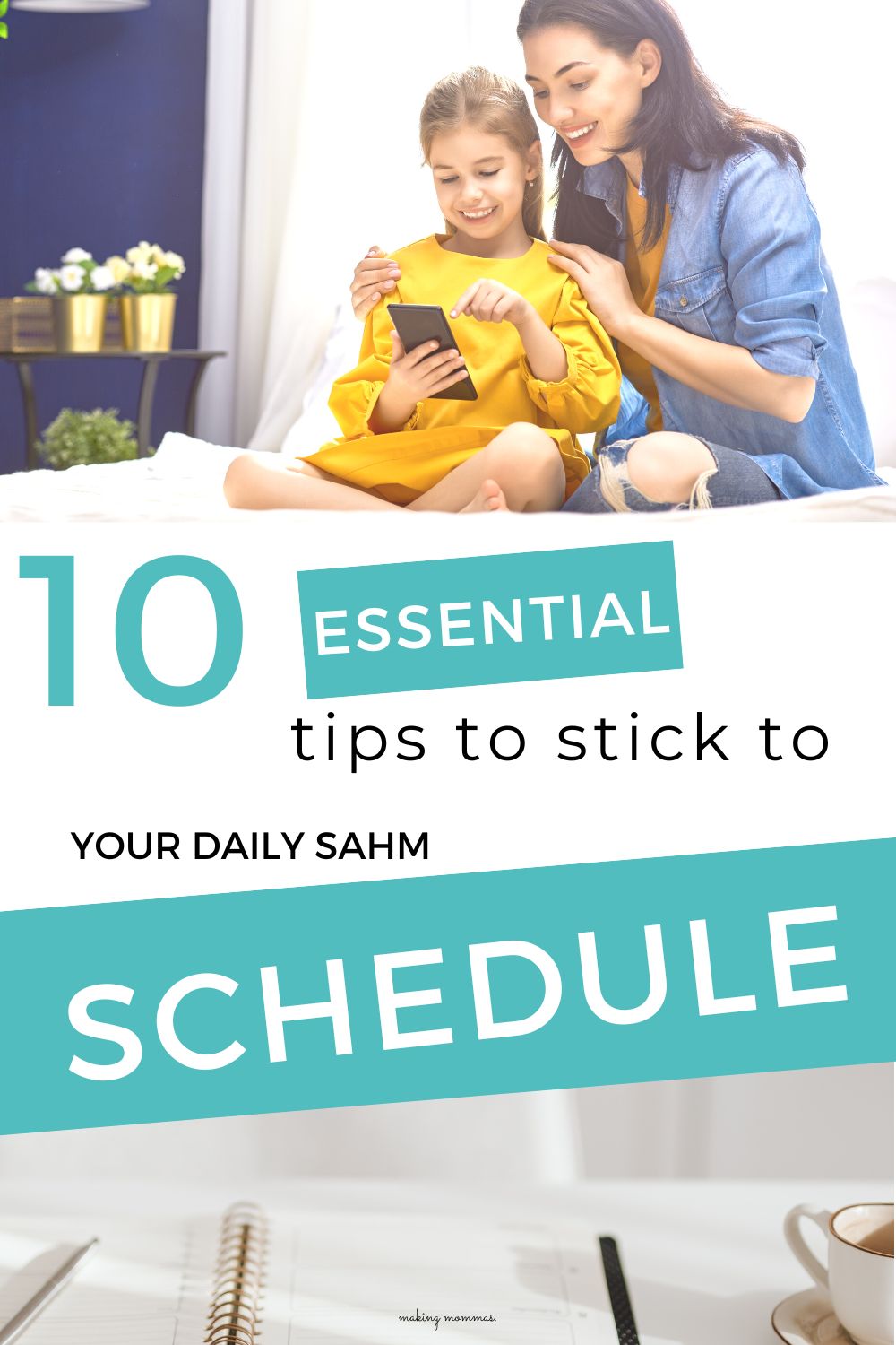 Pin image titled "10 essential tips to stick to your daily sahm schedule" with an image of a mom and a daughter looking at a phone on a bed