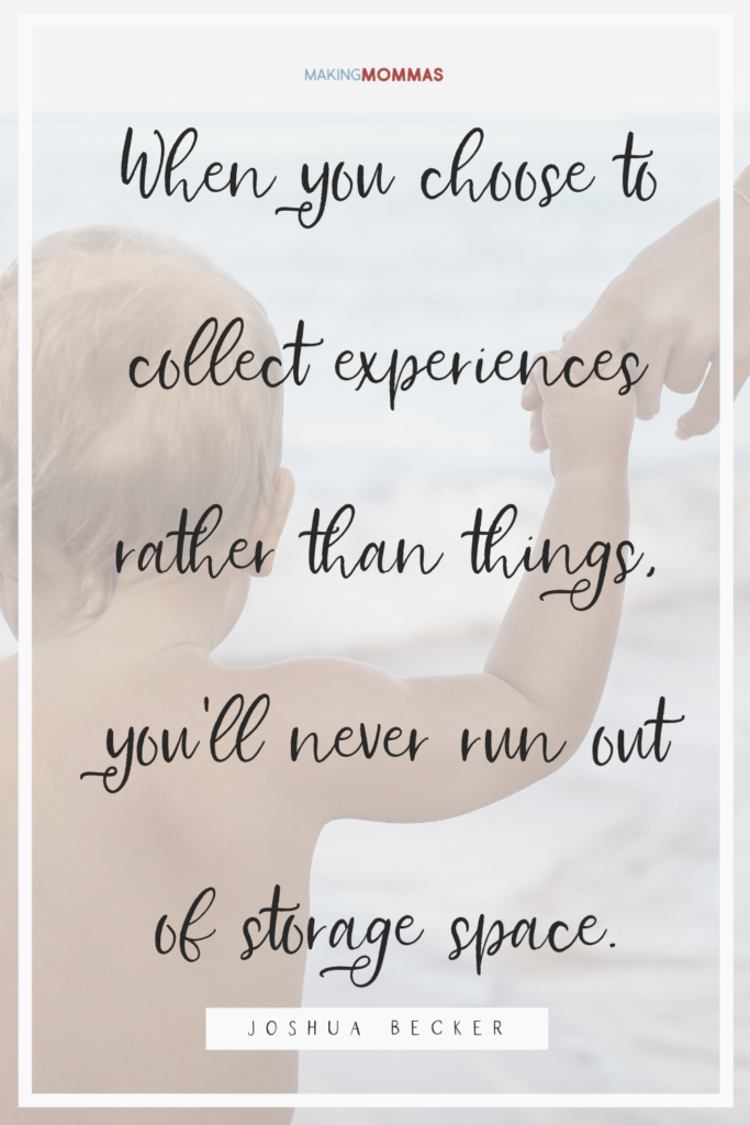 When you choose experiences rather than things you'll never run out of storage space.
