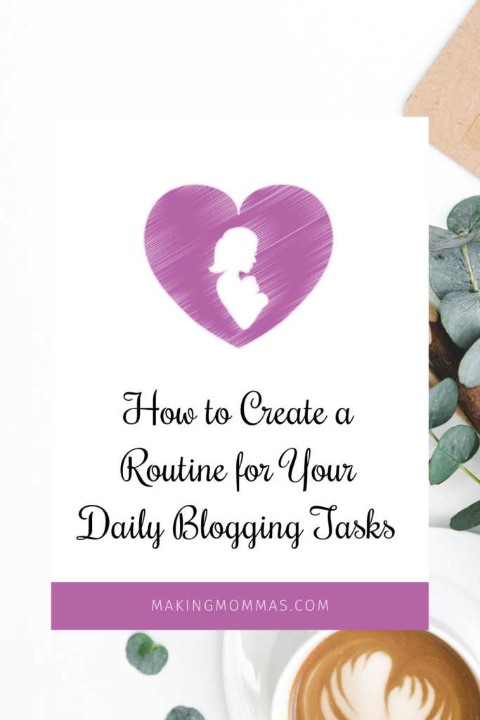 how to create a routine for your daily blogging tasks