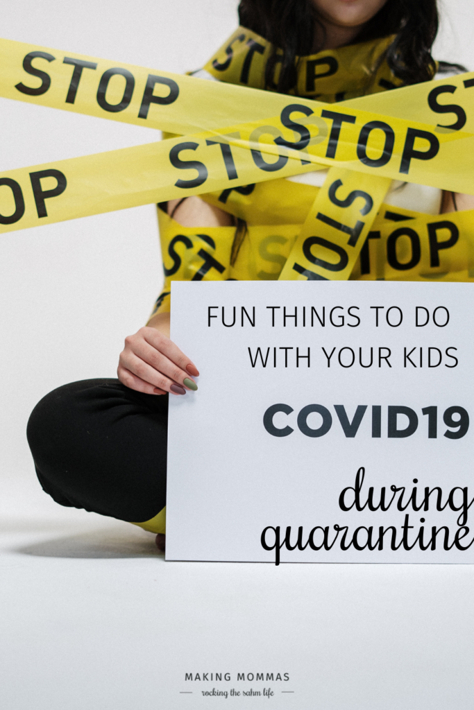 fun things to do with your kids during quarantine