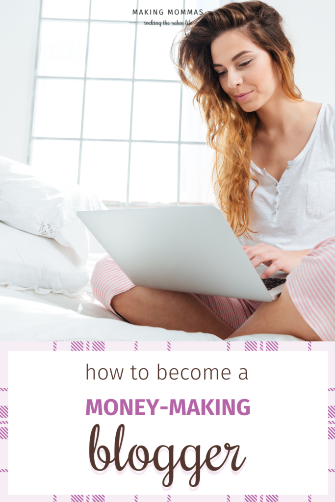 how to become a money making blogger