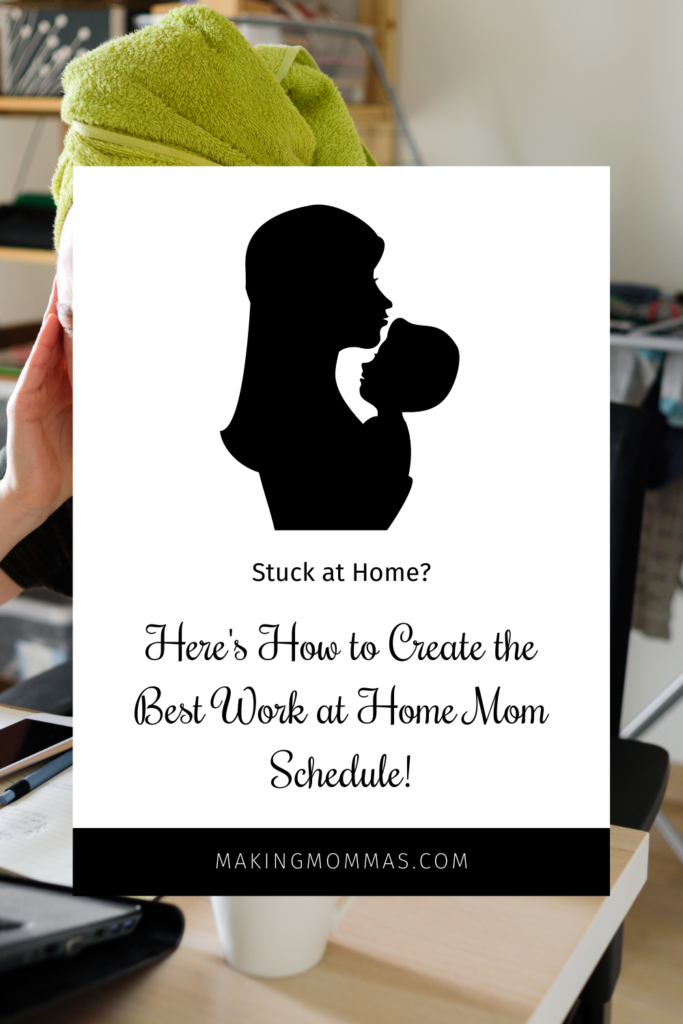 Stuck at Home?  Here's How to Create the Best Work From Home Mom Schedule!