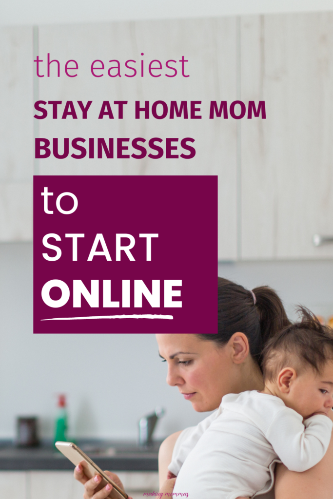 the easiest stay at home mom businesses to start online