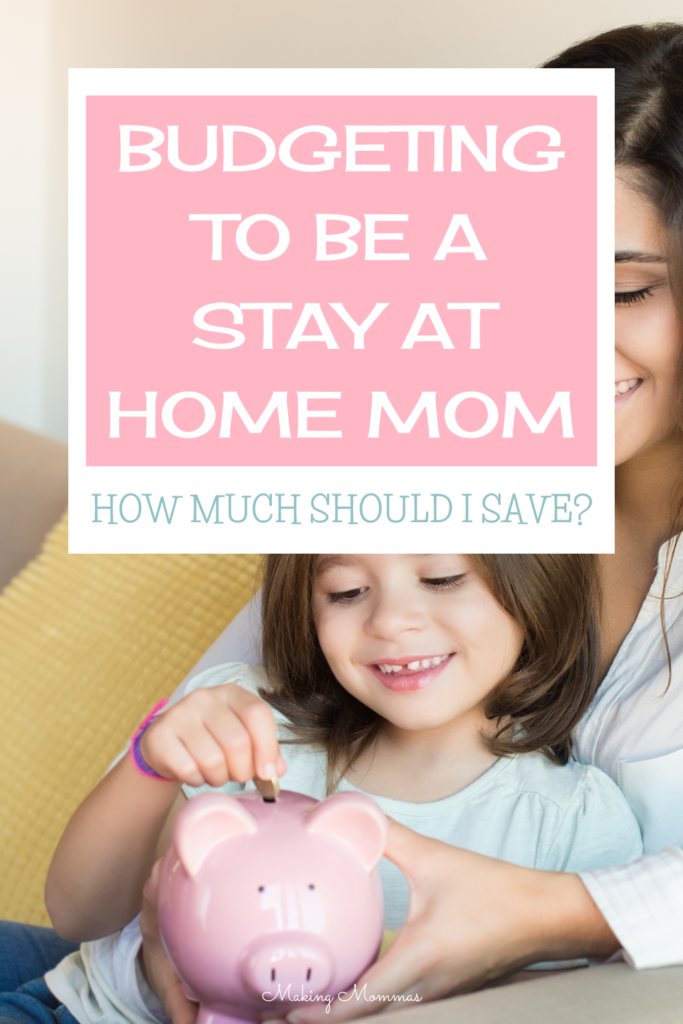 Budgeting to be a stay at home mom:  how much should I save?