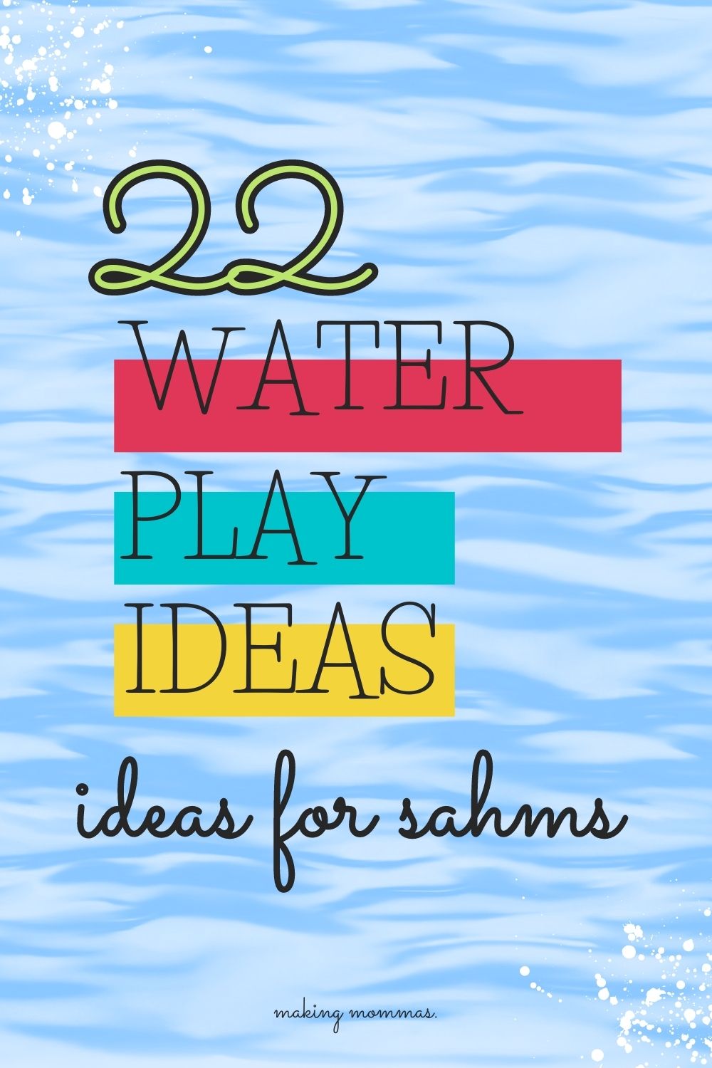 pin of 22 water play ideas for sahms