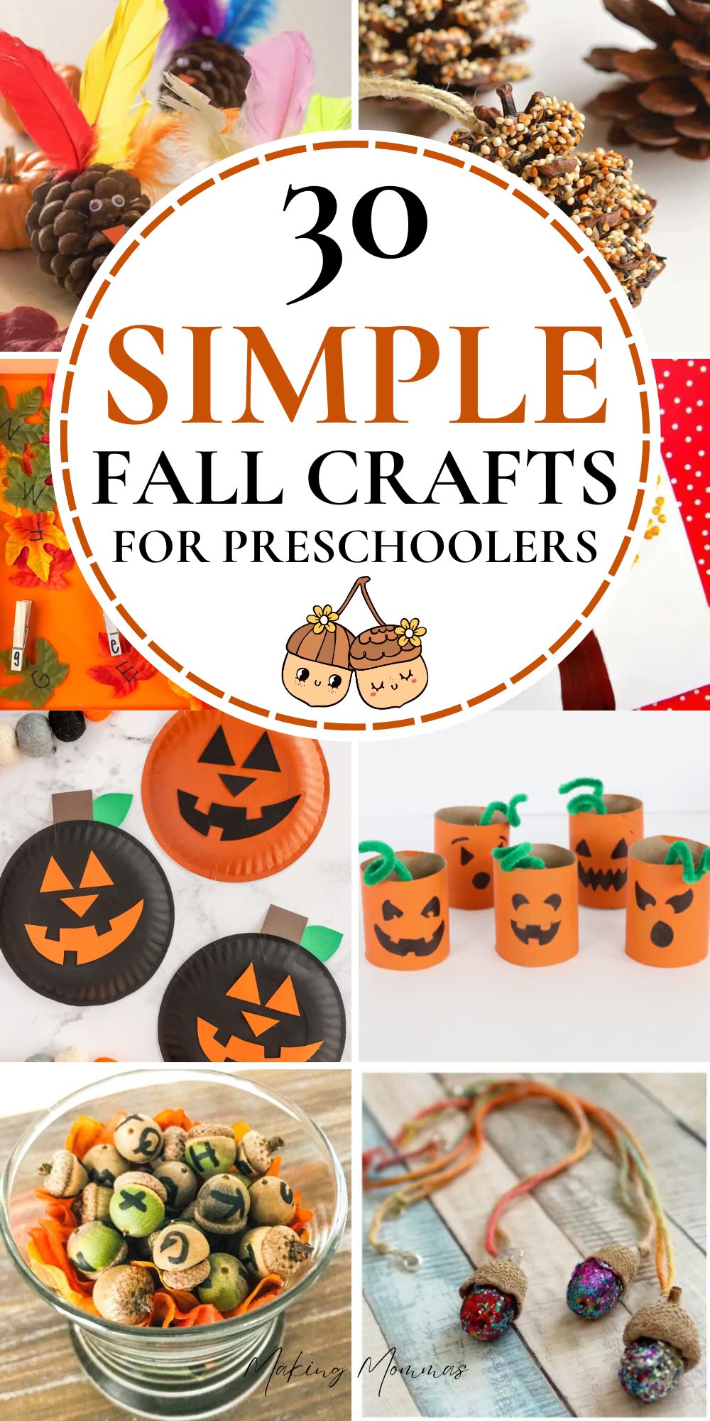 A vibrant collage featuring six fall-themed craft ideas for preschoolers. The central circular graphic highlights the title "30 Simple Fall Crafts for Preschoolers" in bold orange and black text, with cute illustrations of acorns beneath. Surrounding the title are various fall craft images: a pinecone turkey with colorful feathers, birdseed-covered pinecone ornaments, paper pumpkins made from plates, toilet paper roll pumpkins with green pipe cleaners, painted acorns in a glass jar, and glittery acorn necklaces. A fun and engaging autumn crafting theme for young children.