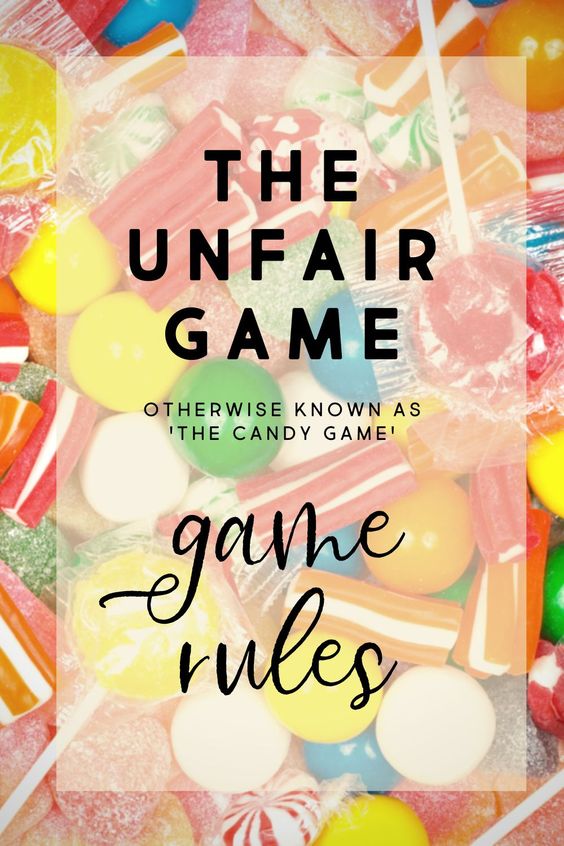 pin image that reads, The Unfair Game  - Otherwise Known as the Candy Game - game rules, with an image of brightly colored candy