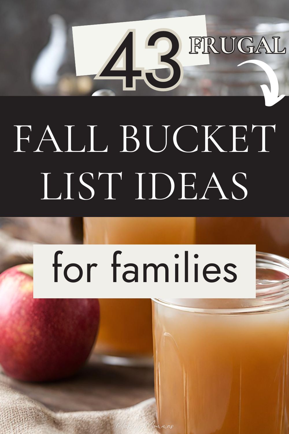 Pin image reading, "43 Frugal fall bucket list ideas for families" with an image of apple cider and an apple.