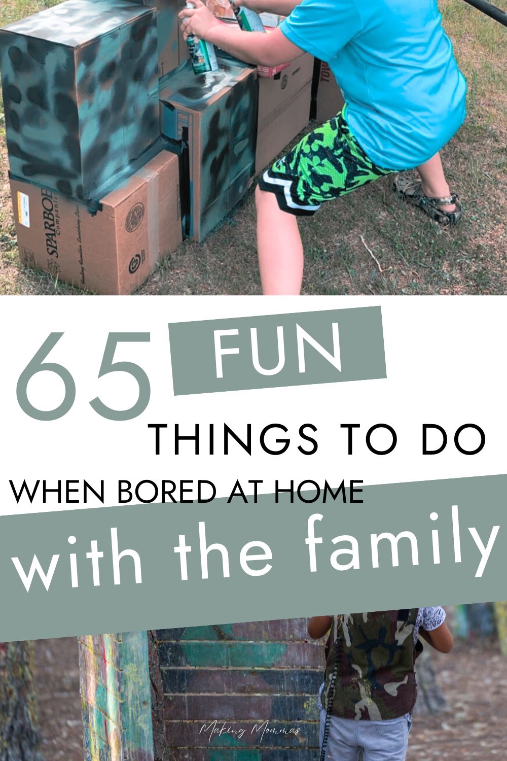 pin image of 65 fun things to do when bored at home with the family, with a boy building a camo fort out of boxes and another boy in a camo vest hiding behind a fort