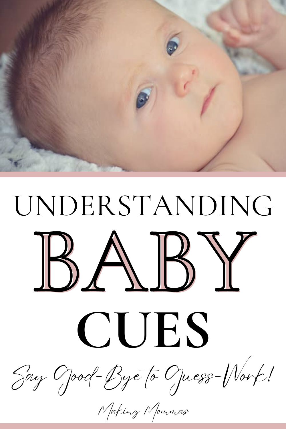 Pin image that reads "understanding baby cues - say good-bye to guess-work" with an image of a baby