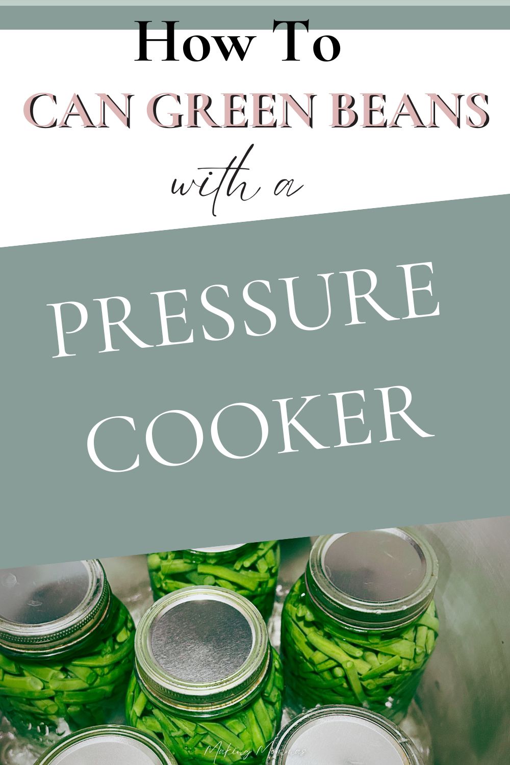 pin image that reads, "how to can green beans with a pressure cooker" and an image of green beans in a pressure cooker