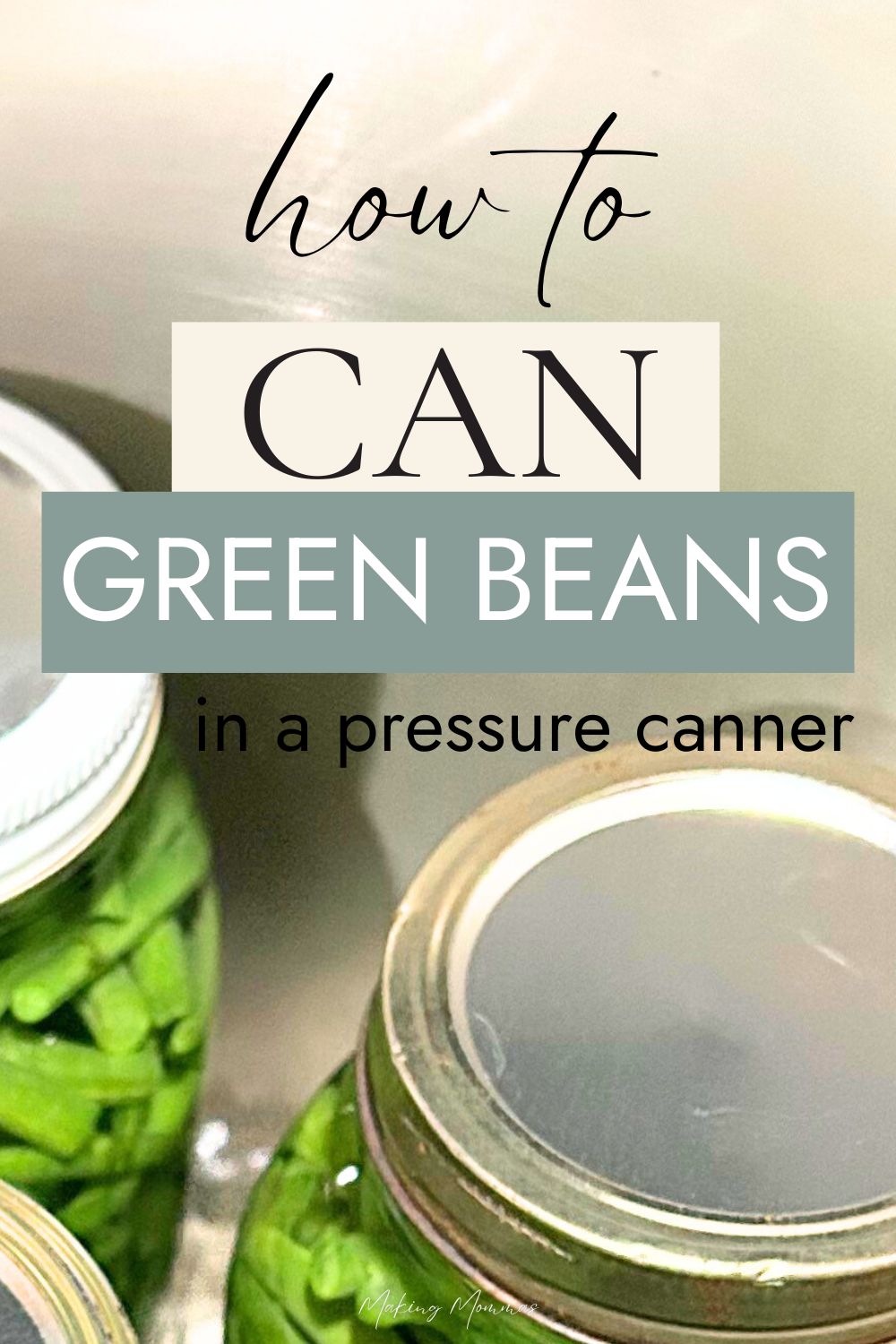 pin image reading, "how to can green beans in a pressure cooker", with an image of green beans in a pressure cooker