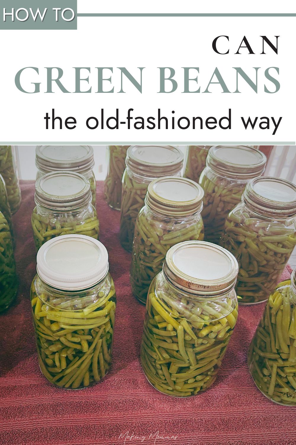 Pin image that reads "how to can green beans the old fashioned way" with an image of green beans in jars sitting on a red towel