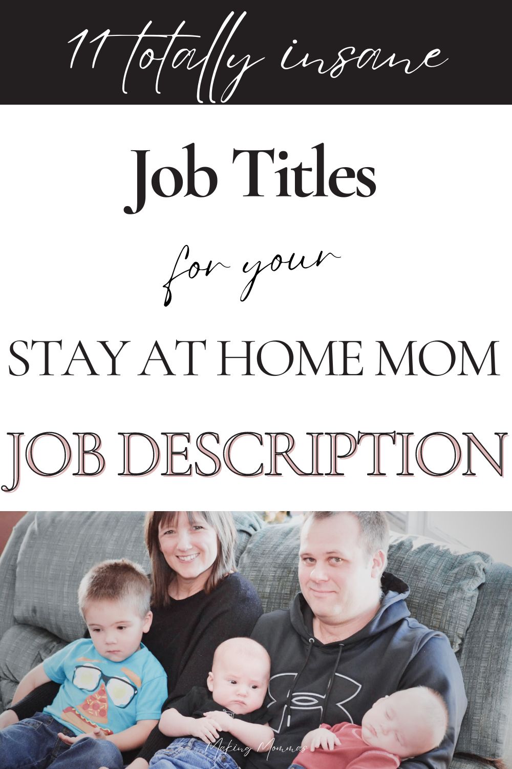 Pin image that reads, "11 totally insane job titles for your stay at home mom job description" with an image of a husband and wife holding twins and a toddler