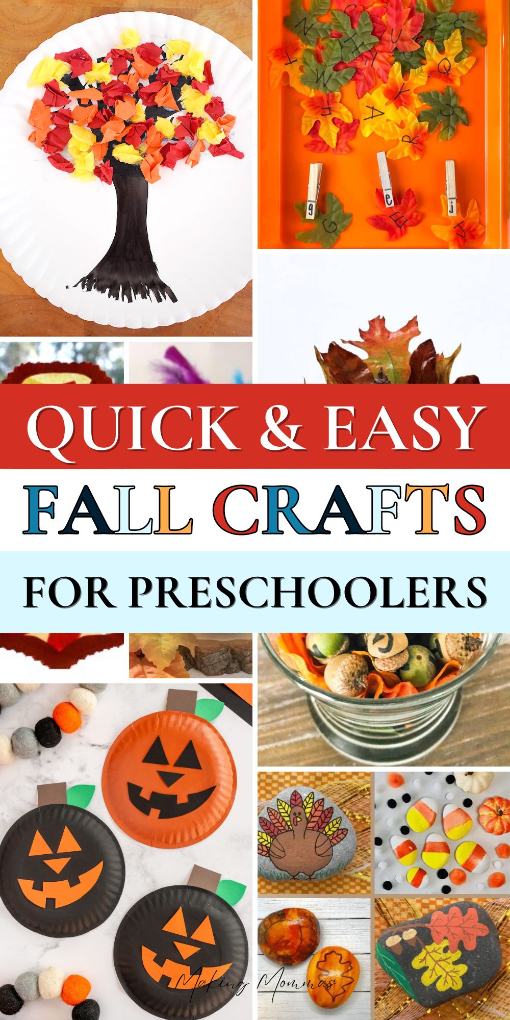 A colorful fall-themed pin image showcasing several craft ideas for preschoolers. The large central text reads "Quick & Easy Fall Crafts for Preschoolers" in bold red, white, and multicolored lettering. Surrounding the text are various craft ideas, including a paper plate tree decorated with crumpled tissue paper in fall colors, a leaf-matching game using artificial leaves and clothespins, pumpkin faces made from orange and black paper plates, painted rocks with designs like a turkey and fall leaves, and a glass jar filled with acorns. The crafts are designed to be simple, fun, and engaging for young children.