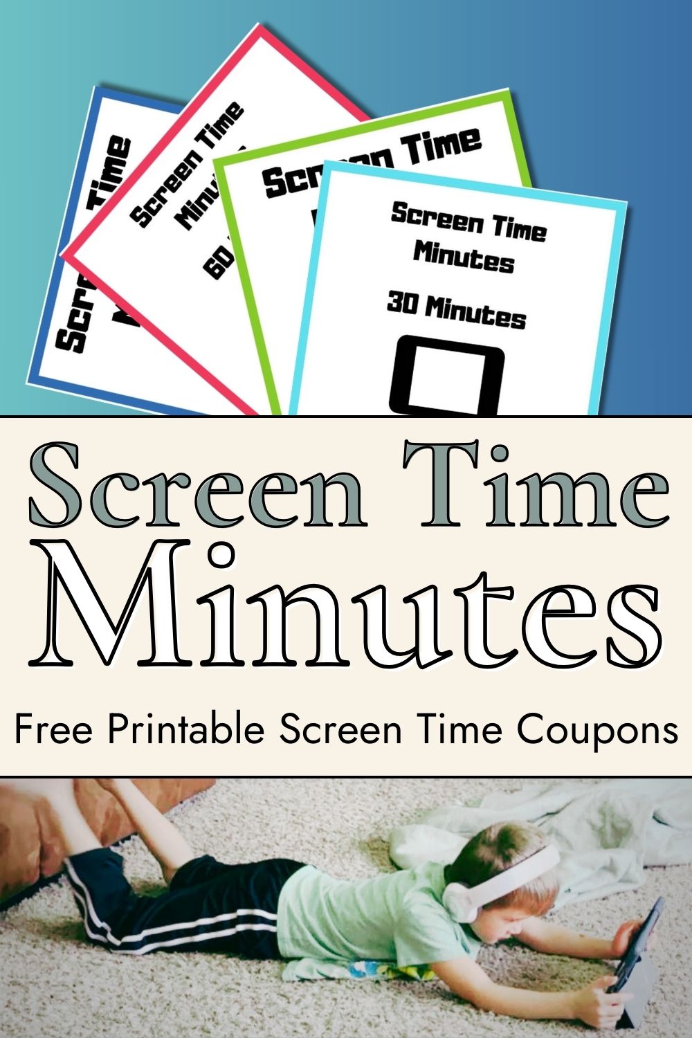 Pin image that reads, "Screen Time Minutes - Free Printable Screen Time Coupons" with an image of a little boy playing on a device.