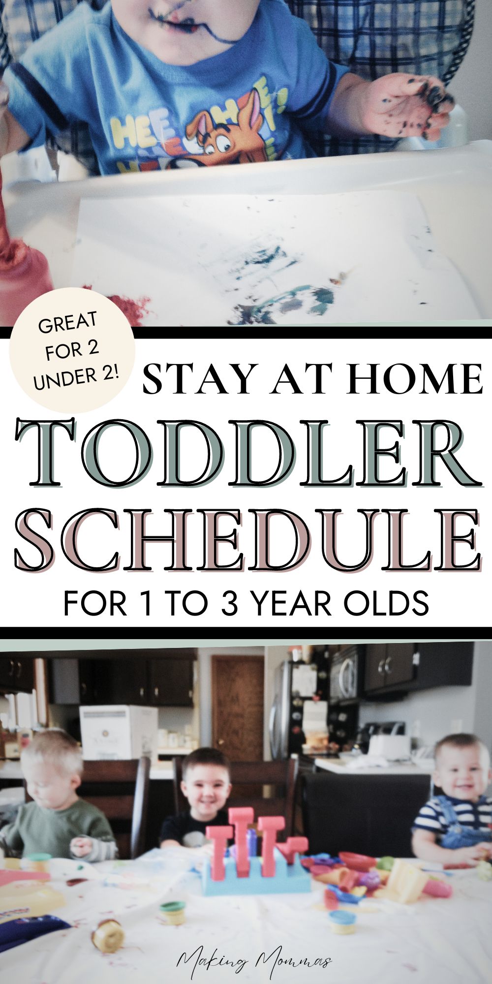 Pin image that reads "Stay at Home Toddler Schedule for 1 to 3 Year Olds" with a badge that reads, "Great for 2 under 2!", and two images - one of a toddler painting in a high chair and one of two toddlers and a preschooler playing playdough.