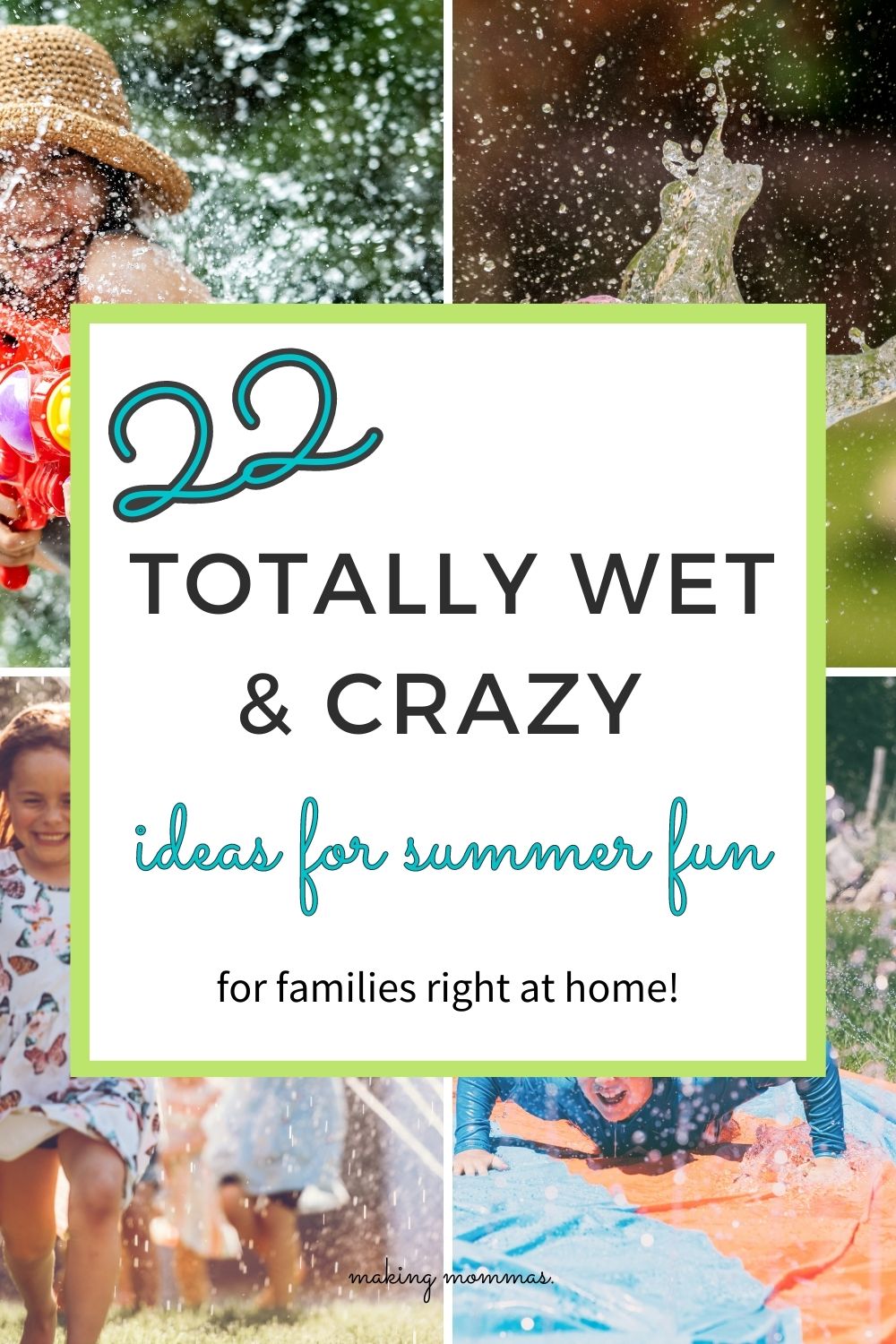 pin for 22 totally wet and crazy ideas for summer fun for families right at home