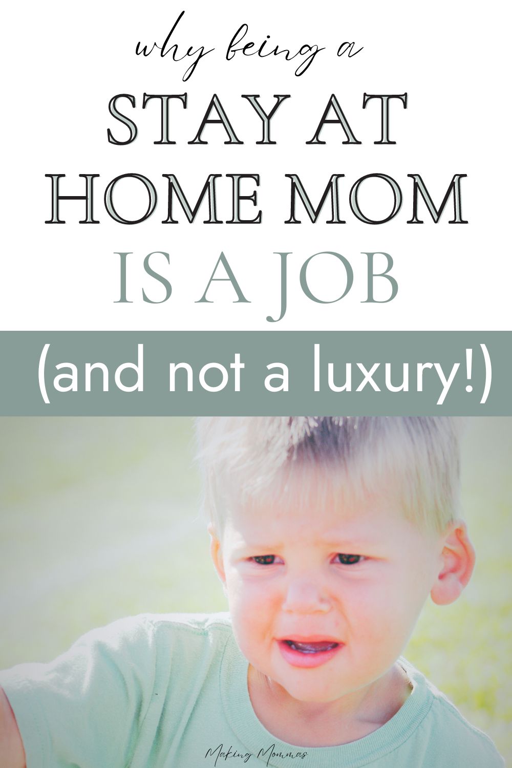 Pinterest pin image that reads, "why being a stay at home mom is a job (and not a luxury!) with an image of a sad little boy.